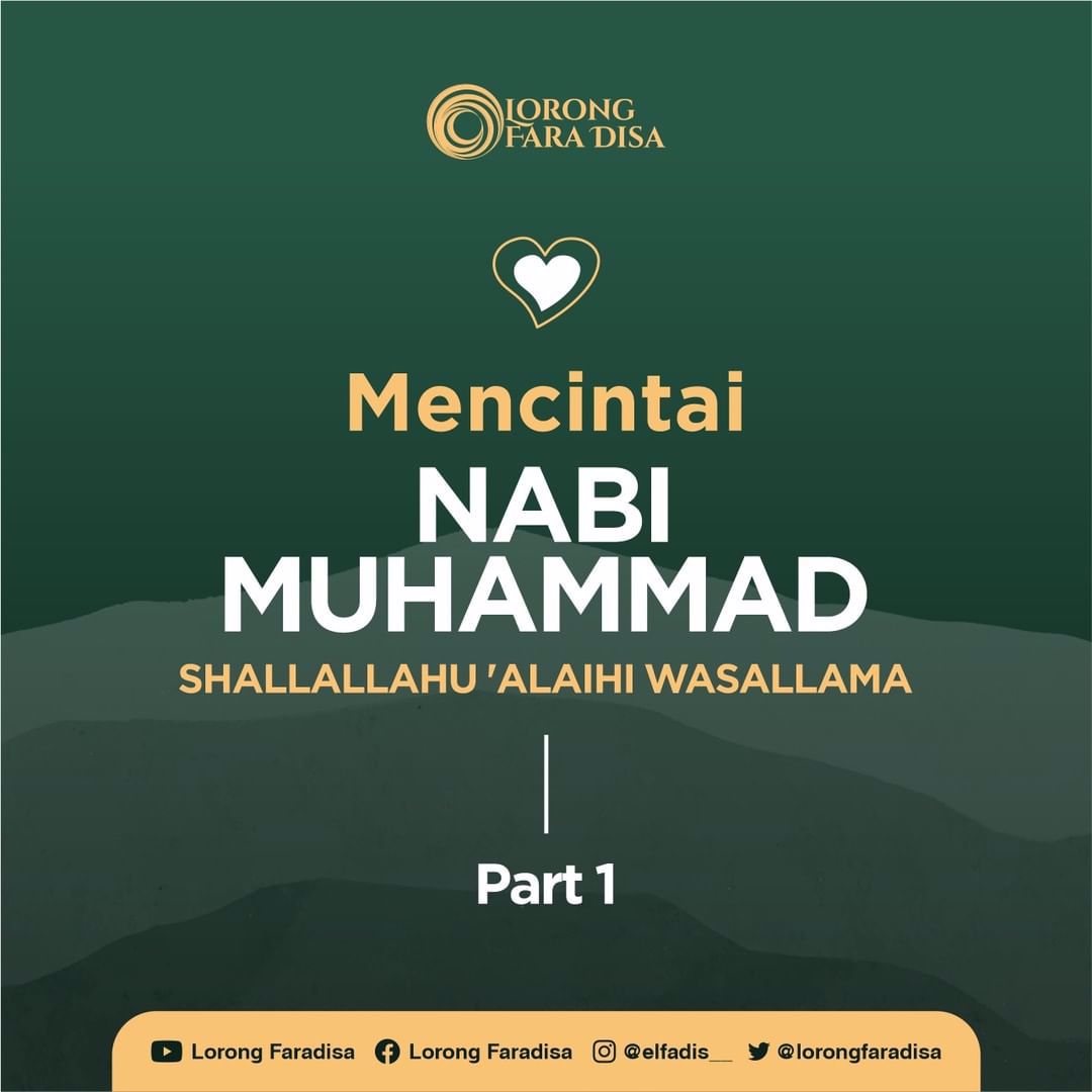 MENCINTAI NABI MUHAMMAD SHALLALLAHU ‘ALAIHI WASALLAMA Part 1